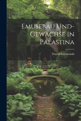 Emusebau Und-Gewachse In Palastina - Martin Salomonski - cover