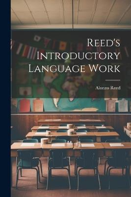 Reed's Introductory Language Work - Alonzo Reed - cover