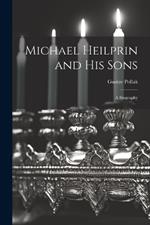 Michael Heilprin and his Sons: A Biography