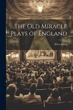 The old Miracle Plays of England