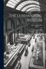The Luxembourg Museum; its Paintings