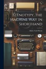 Stenotypy, the Machine way in Shorthand