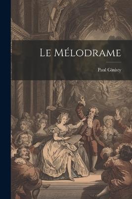 Le mélodrame - Paul Ginisty - cover