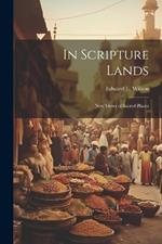 In Scripture Lands: New Views of Sacred Places