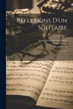 Réflexions d'un solitaire: 1; Volume 1