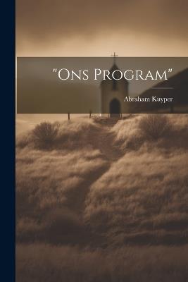 "Ons program" - Abraham Kuyper - cover