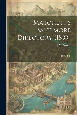 Matchett's Baltimore Directory (1833-1834): 1833-1834 - Anonymous - cover