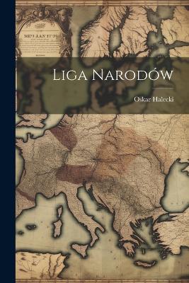Liga Narodów - Oskar Halecki - cover