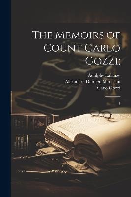 The Memoirs of Count Carlo Gozzi;: 1 - Carlo Gozzi,John Addington Symonds,Pietro Longhi - cover