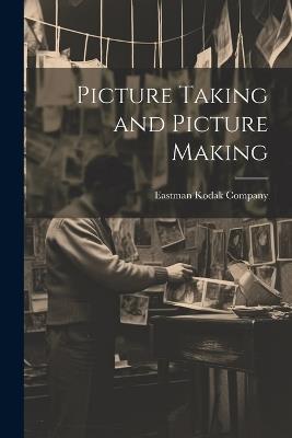 Picture Taking and Picture Making - cover