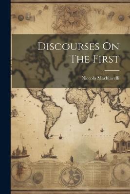 Discourses On The First - Niccolo Machiavelli - cover