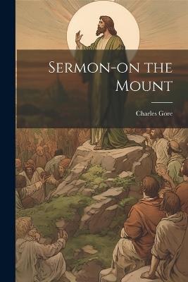Sermon-on the Mount - Charles Gore - cover