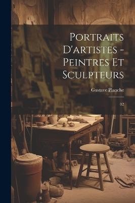Portraits d'artistes - peintres et sculpteurs: 02 - Gustave Planche - cover