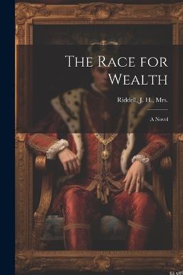 The Race for Wealth - J H Riddell - cover