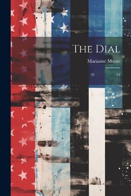 The Dial: 24 - Marianne Moore - cover