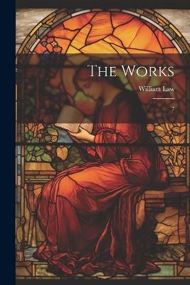 The Works: 7 - William Law - cover
