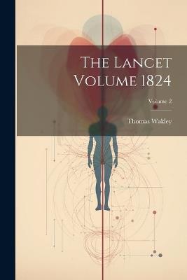 The Lancet Volume 1824; Volume 2 - Thomas Wakley - cover