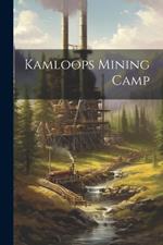 Kamloops Mining Camp