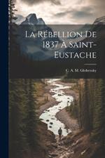 La rébellion de 1837 à Saint-Eustache