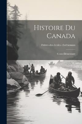 Histoire du Canada: Cours élémentaire - cover