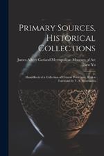 Primary Sources, Historical Collections: Hand-Book of a Collection of Chinese Porcelains, With a Foreword by T. S. Wentworth