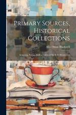 Primary Sources, Historical Collections: Armenian Poems, With a Foreword by T. S. Wentworth