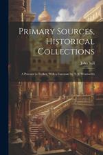 Primary Sources, Historical Collections: A Prisoner in Turkey, With a Foreword by T. S. Wentworth