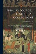 Primary Sources, Historical Collections: In the Land of the Lion and Sun; or Modern Persia, With a Foreword by T. S. Wentworth