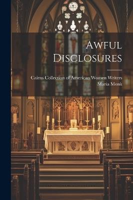 Awful Disclosures - Maria Monk - cover
