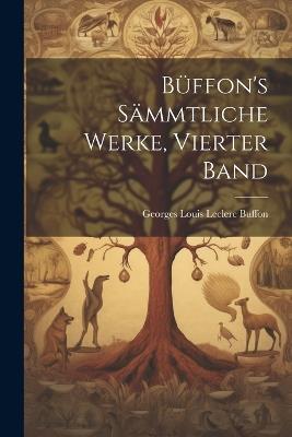 Büffon's sämmtliche Werke, Vierter Band - cover