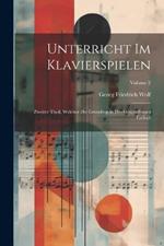 Unterricht Im Klavierspielen: Zweiter Theil, Welcher Die Grundregeln Des Generalbasses Enthält; Volume 2