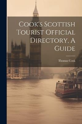 Cook's Scottish Tourist Official Directory, A Guide - Thomas Cook - cover