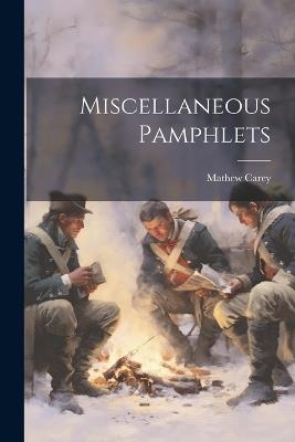 Miscellaneous Pamphlets - Mathew Carey - cover