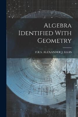 Algebra Identified With Geometry - cover