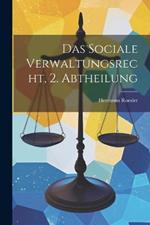Das Sociale Verwaltungsrecht, 2. Abtheilung