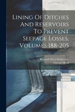 Lining Of Ditches And Reservoirs To Prevent Seepage Losses, Volumes 188-205