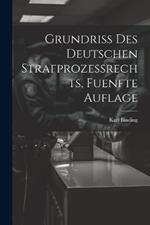 Grundriss des Deutschen Strafprozessrechts, fuenfte Auflage