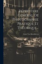 Répertoire Général De Photographie Pratique Et Théorique...