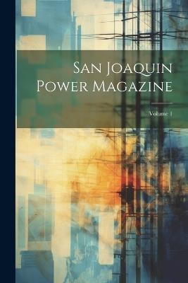 San Joaquin Power Magazine; Volume 1 - Anonymous - cover