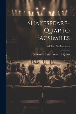 Shakespeare-quarto Facsimiles: Midsummer Night's Dream ... 1. Quarto - William Shakespeare - cover
