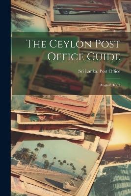 The Ceylon Post Office Guide: August, 1883 - cover