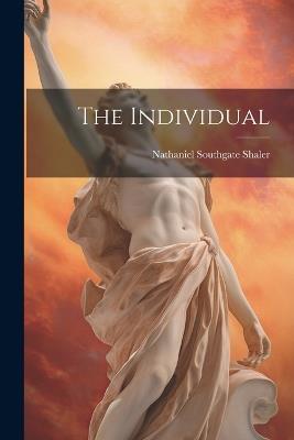 The Individual - Nathaniel Southgate Shaler - cover