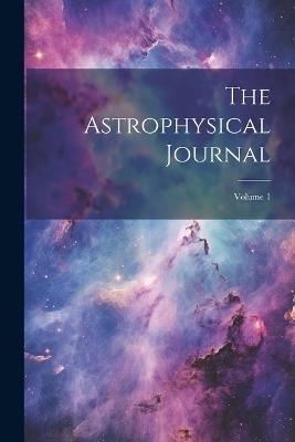 The Astrophysical Journal; Volume 1 - Anonymous - cover