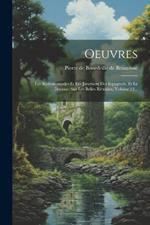 Oeuvres: Les Rodomontades Et Les Juremens Des Espagnols, Et Le Discours Sur Les Belles Rétraites, Volume 12...