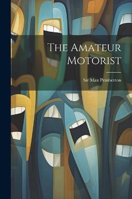 The Amateur Motorist - Max Pemberton - cover