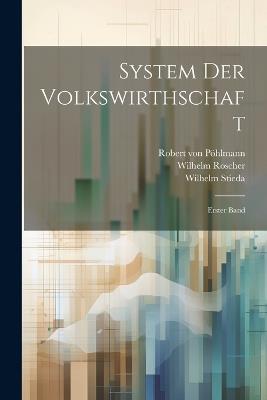 System der Volkswirthschaft: Erster Band - Wilhelm Roscher,Wilhelm Stieda - cover