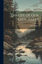 The Life Of Our Lady, Part 1