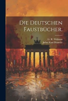 Die deutschen Faustbücher. - Julius Karl Dumcke - cover