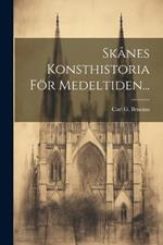 Skånes Konsthistoria För Medeltiden...