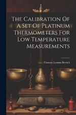 The Calibration Of A Set Of Platinum Thermometers For Low Temperature Measurements